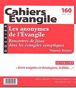 CAHIERS EVANGILE NO 160. LES ANONYMES DE L'EVANGILE