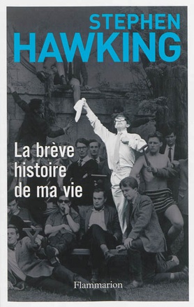 LA BREVE HISTOIRE DE MA VIE