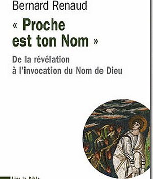 PROCHE EST TON NOM - DE LA REVELATION A L'INVOCATION DU NOM DE DIEU
