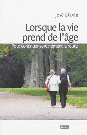 LORSQUE LA VIE PREND DE L'A^GE - POUR CONTINUER SEREINEMENT LA ROUTE
