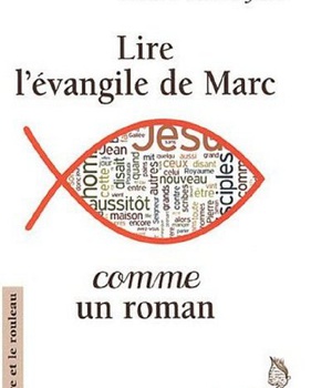 LIRE L'EVANGILE DE MARC COMME UN ROMAN
