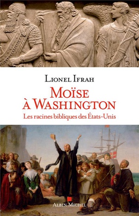MOISE A WASHINGTON - LES RACINES BIBLIQUES DES ETATS-UNIS