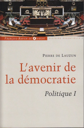 L'AVENIR DE LA DEMOCRATIE - POLITIQUE, TOME 1
