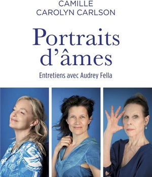 PORTRAITS D'AMES - ENTRETIENS AVEC AUDREY FELLA