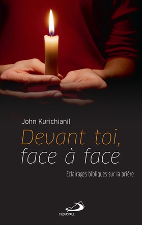 DEVANT TOI, FACE A FACE - ECLAIRAGES BIBLIQUES SUR LA PRIERE