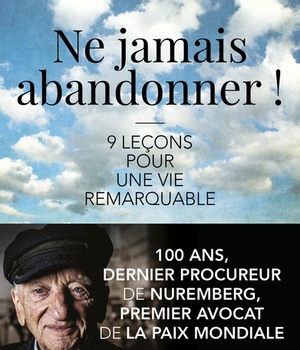NE JAMAIS ABANDONNER ! - 9 LECONS POUR UNE VIE REMARQUABLE