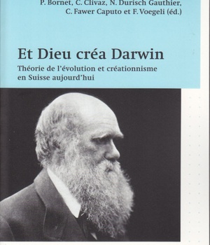 ET DIEU CREA DARWIN - THEORIE DE L'EVOLUTION ET CREATIONNISME EN SUISSE AUJOURD'HUI