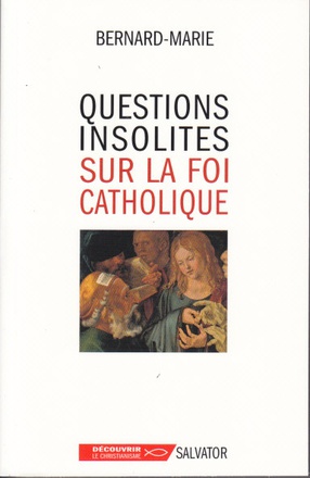 QUESTIONS INSOLITES SUR LA FOI CATHOLIQUE