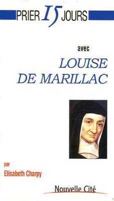 PRIER 15 JOURS AVEC LOUISE DE MARILLAC