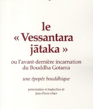 LE VESSANTARA JATAKA. OU L'AVANT DERNIERE INCARNATION DU BOUDDHA