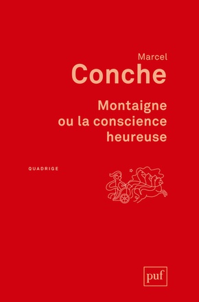 MONTAIGNE OU LA CONSCIENCE HEUREUSE