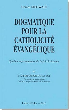 DOGMATIQUE III1 : COSMOLOGIE THEOLOGIQUE : SCIENCES ET PHILOSOPHIE DE LA NATURE