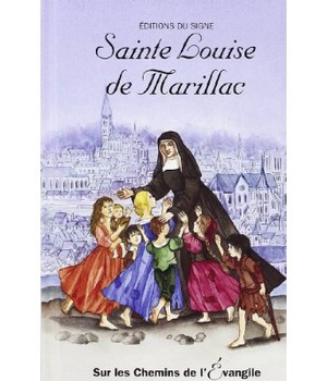 STE LOUISE DE MARILLAC, SUR LES CHEMINS DE L'EVANGILE