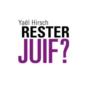 RESTER JUIF ?
