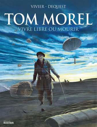 TOM MOREL - VIVRE LIBRE OU MOURIR