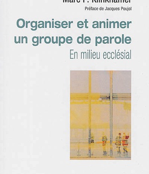 ORGANISER ET ANIMER UN GROUPE DE PAROLE