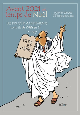 AVENT 2021 ET TEMPS DE NOEL POUR LES CANCRES A L'ECOLE DES SAINTS - LES 10 COMMANDEMENTS SONT'ILS DE