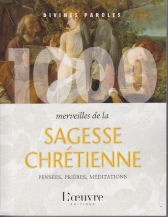 1000 MERVEILLES DE LA SAGESSE CHRETIENNE