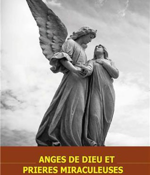 ANGES DE DIEU ET PRIERES MIRACULEUSES (L497)