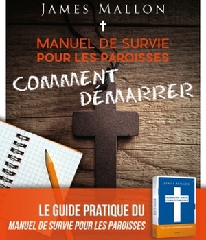 MANUEL DE SURVIE POUR LES PAROISSES : COMMENT DEMARRER