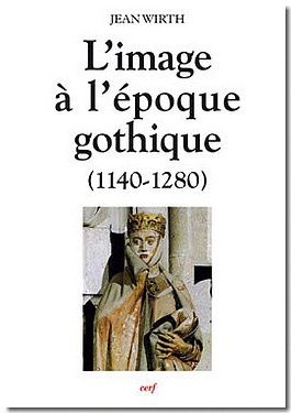 L'IMAGE A L'EPOQUE GOTHIQUE (1140-1280)