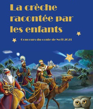 LA CRECHE RACONTEE PAR LES ENFANTS - CONCOURS DU CONTE DE NOEL 2021