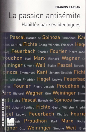 LA PASSION ANTISEMITE - HABILLEE PAR SES IDEOLOGUES