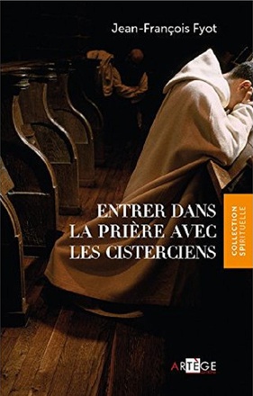ENTRER DANS LA PRIERE AVEC LES CISTERCIENS