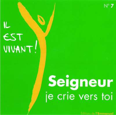 CD IL EST VIVANT ! SEIGNEUR, JE CRIE VERS TOI - CD 7