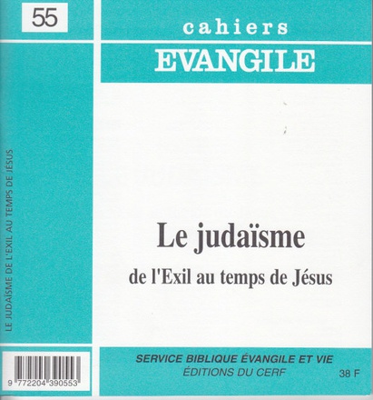 CAHIERS EVANGILE NUMERO 55 LE JUDAISME DE L'EXIL AU TEMPS DE JESUS