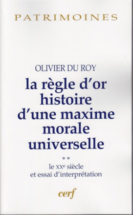 LA REGLE D'OR HISTOIRE D'UNE MAXIME MORALE UNIVERSELLE, 2