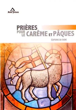 PRIERES POUR LE CAREME ET PAQUES
