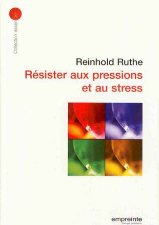 RESISTER AUX PRESSIONS ET AU STRESS (ED 2008)