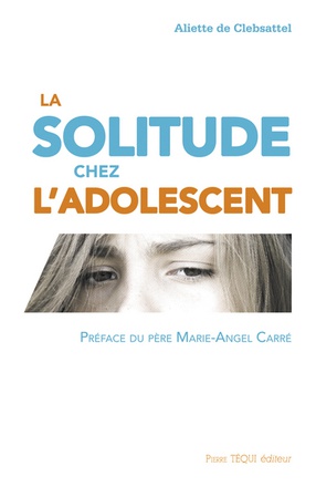 LA SOLITUDE CHEZ L ADOLESCENT