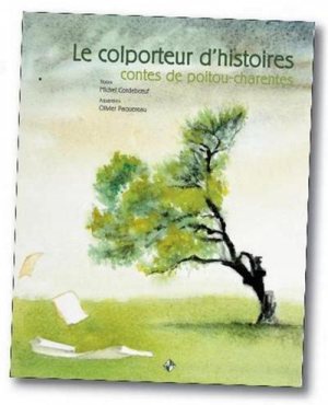 COLPORTEUR D HISTOIRES CONTES DE POITOU CHARENTES (LE) DPTS