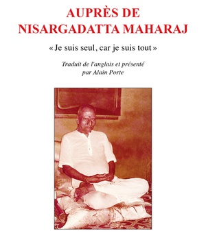 AUPRES DE NISARGADATTA MAHARAJ - JE SUIS SEUL CAR JE SUIS TOUT