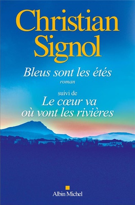 BLEUS SONT LES ETES (ED.2024) SUIVI DE LE COEUR VA OU VONT LES RIVIERES