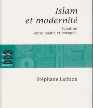 ISLAM ET MODERNITE - IDENTITES ENTRE MAIRIE ET MOSQUEE