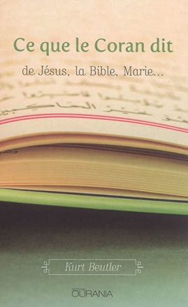 CE QUE LE CORAN DIT : DE JESUS, LA BIBLE, MARIE