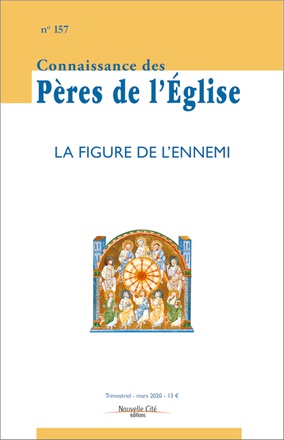CONNAISSANCE DES PERES DE L'EGLISE N 157 - LA FIGURE DE L'ENNEMI