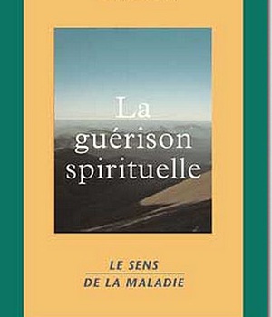 LA GUERISON SPIRITUELLE - TOME 1