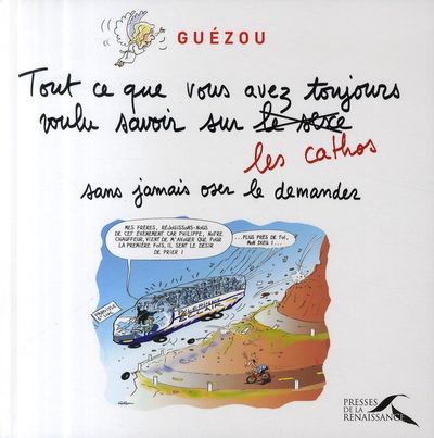 TOUT CE QUE VOUS AVEZ TOUJOURS VOULU SAVOIR SUR LES CATHOS SANS JAMAIS OSER LE DEMANDER