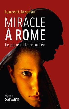 MIRACLE A ROME - LE PAPE ET LA REFUGIEE