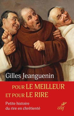 POUR LE MEILLEUR ET POUR LE RIRE - PETITE HISTOIRE DU RIRE EN CHRETIENTE