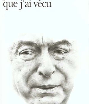 J'AVOUE QUE J'AI VECU - MEMOIRES