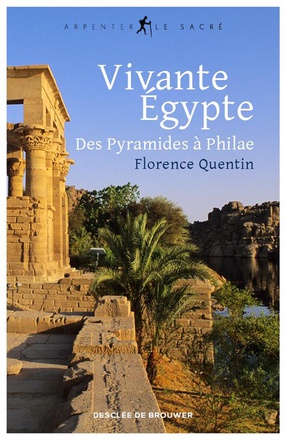 VIVANTE EGYPTE - DE GIZEH A PHILAE