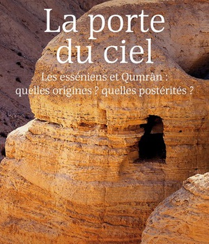 LA PORTE DU CIEL. REVELATIONS SUR QUMRAN ET LES ESSENIENS