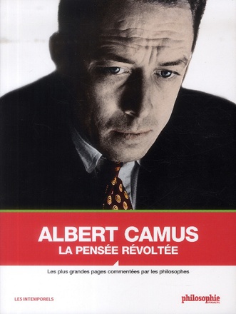 ALBERT CAMUS, LA PENSEE REVOLTEE - LES PLUS GRANDES PAGES CO