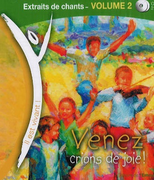 CD 2 VENEZ, CRIONS DE JOIE - CD D'APPRENTISSAGE PAR DES EXTRAITS