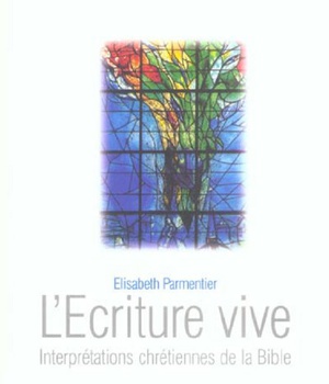 L'ECRITURE VIVE - INTERPRETATIONS CHRETIENNES DE LA BIBLE